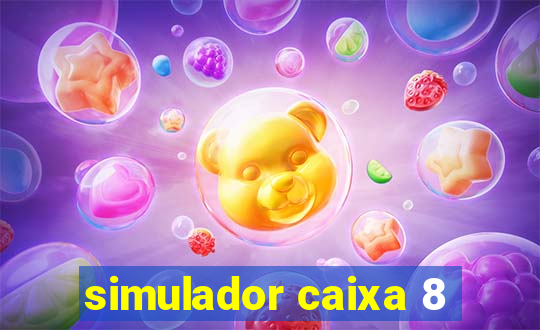 simulador caixa 8